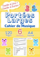 Cahier de Musique pour Enfants - Apprentissage Ludique avec Portées Larges - Format A4 - 120 Pages - Jaune