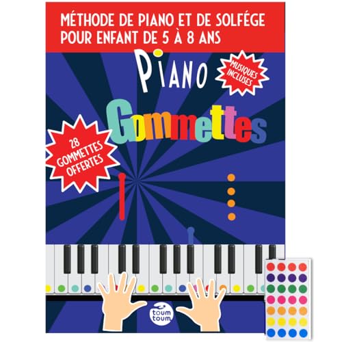 Piano Gommettes : Apprendre le Piano Facilement pour Enfants (5-8 ans) avec Autocollants & Audio