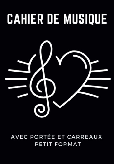 Cahier de Musique Petit Format : Carnet de Partitions et Paroles avec Portées et Carreaux - Idéal pour Solfège et Composition