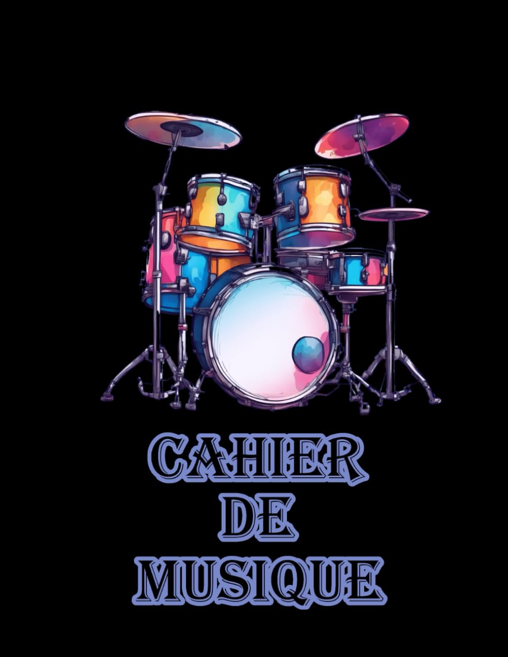 Cahier de Musique : Batterie, 12 Portées par Page, Grand Format 8.5"x11", 100 Pages pour Compositeurs et Musiciens