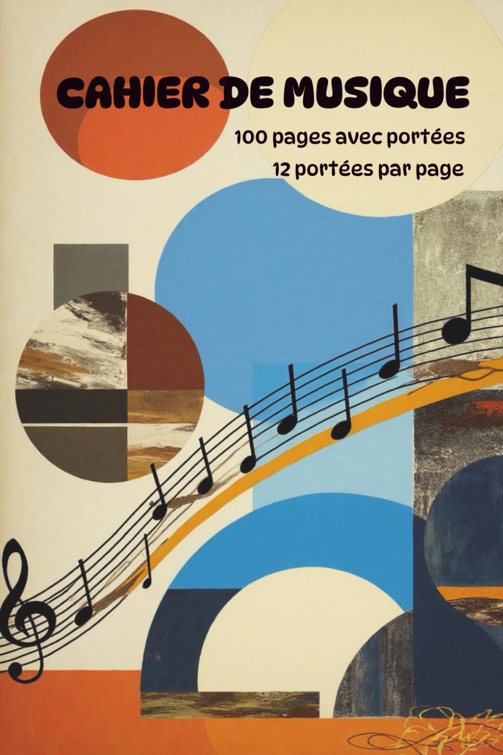 Cahier de Musique : 100 Pages de Portées Vierge pour Compositeurs et Étudiants