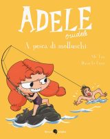 Adele Crudele. A pesca di molluschi (Vol. 11) - Livre d'activités pour enfants 8-10 ans
