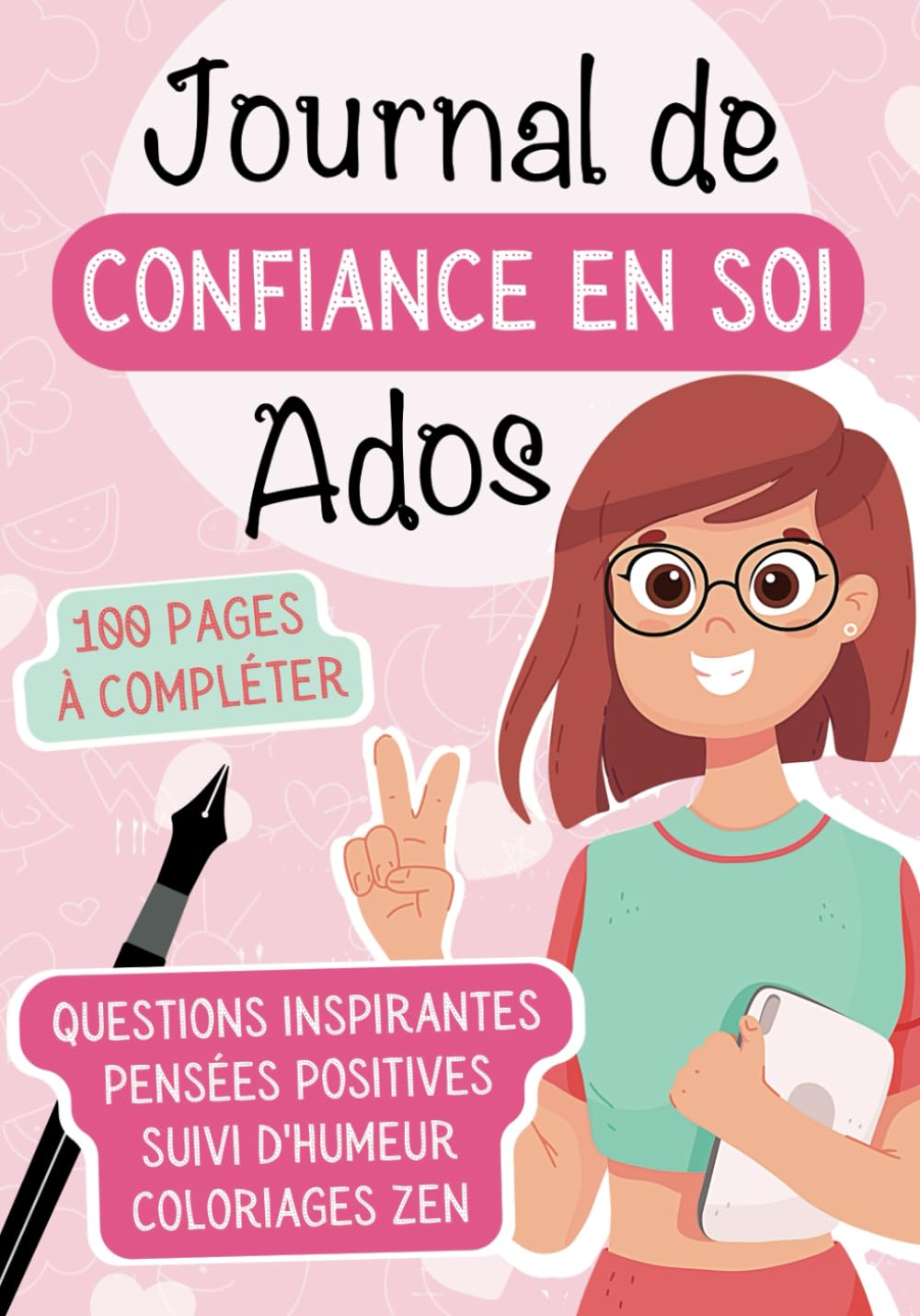 Journal de Confiance en Soi pour Adolescentes : 100 Jours d'Introspection Guidée, Gratitude et Créativité