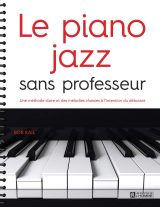 Le Piano Jazz Sans Professeur : Méthode pour Débutants