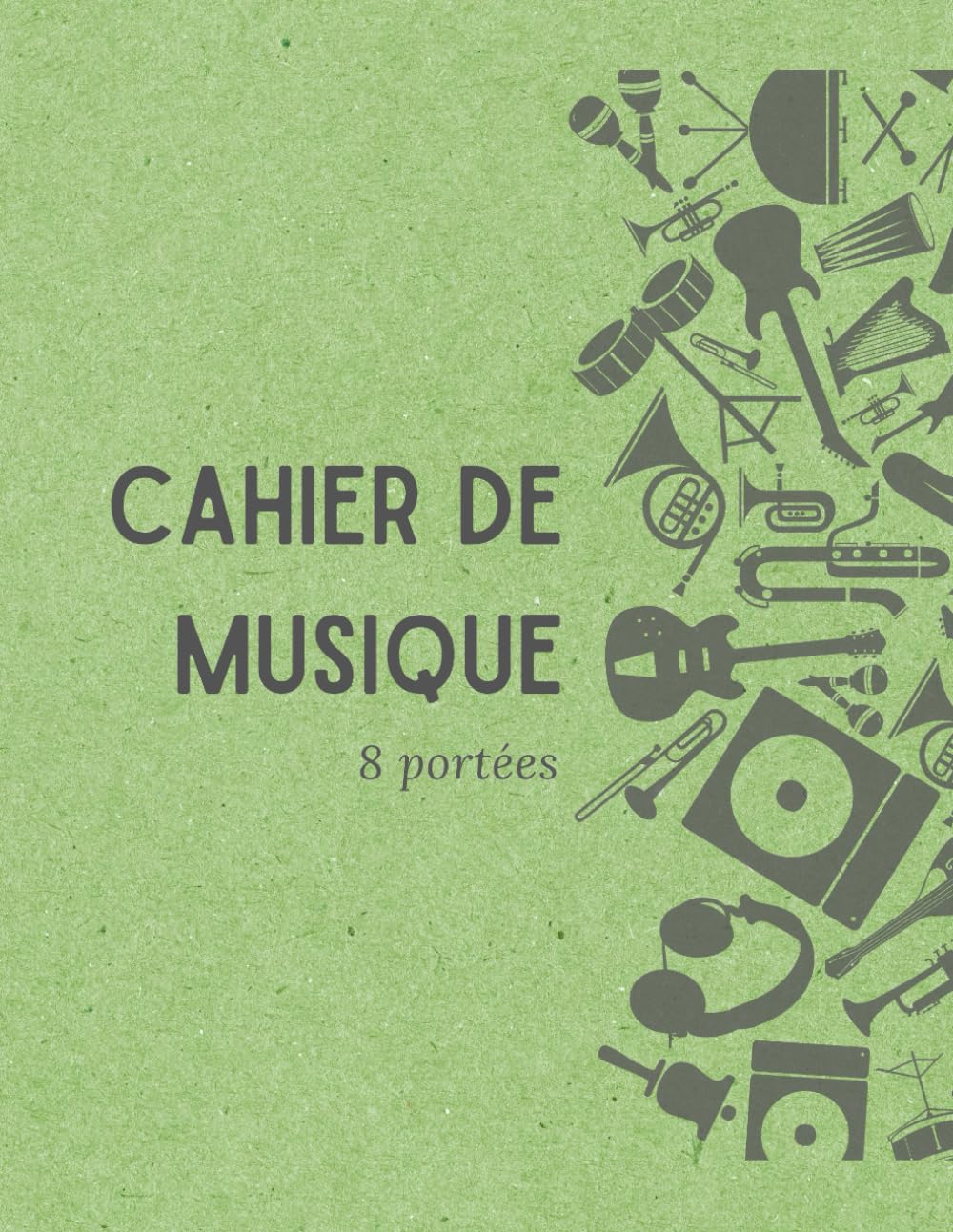 Cahier de Musique : Carnet de Partitions 8 Portées, Grand Format A4, 120 Pages pour Composition et Étude Musicale