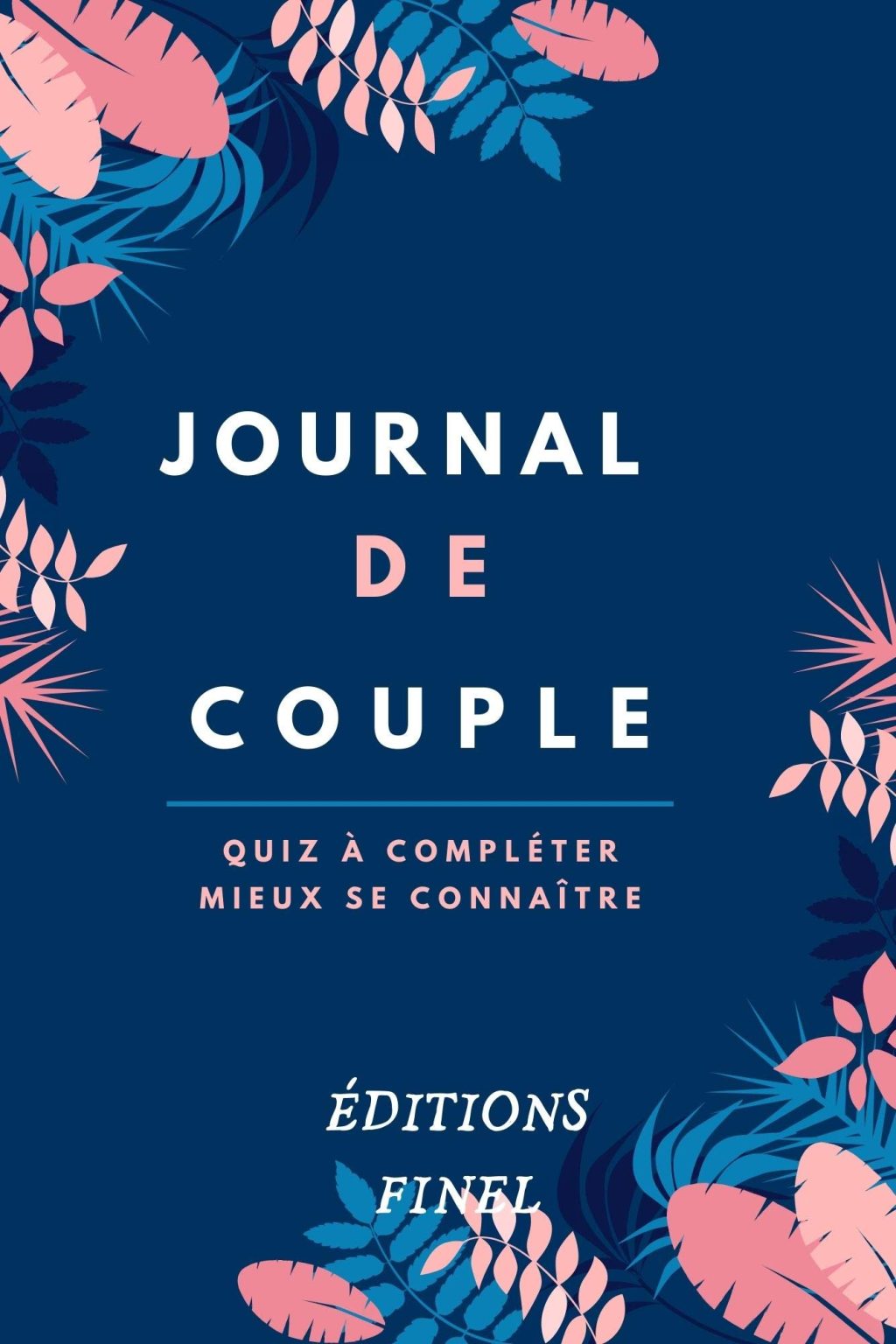 Journal de Couple : Mieux se connaître pour un bonheur durable. Idéal pour fiancés, mariés et amoureux.