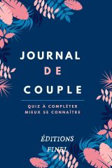 Journal de Couple : Mieux se connaître pour un bonheur durable. Idéal pour fiancés, mariés et amoureux.