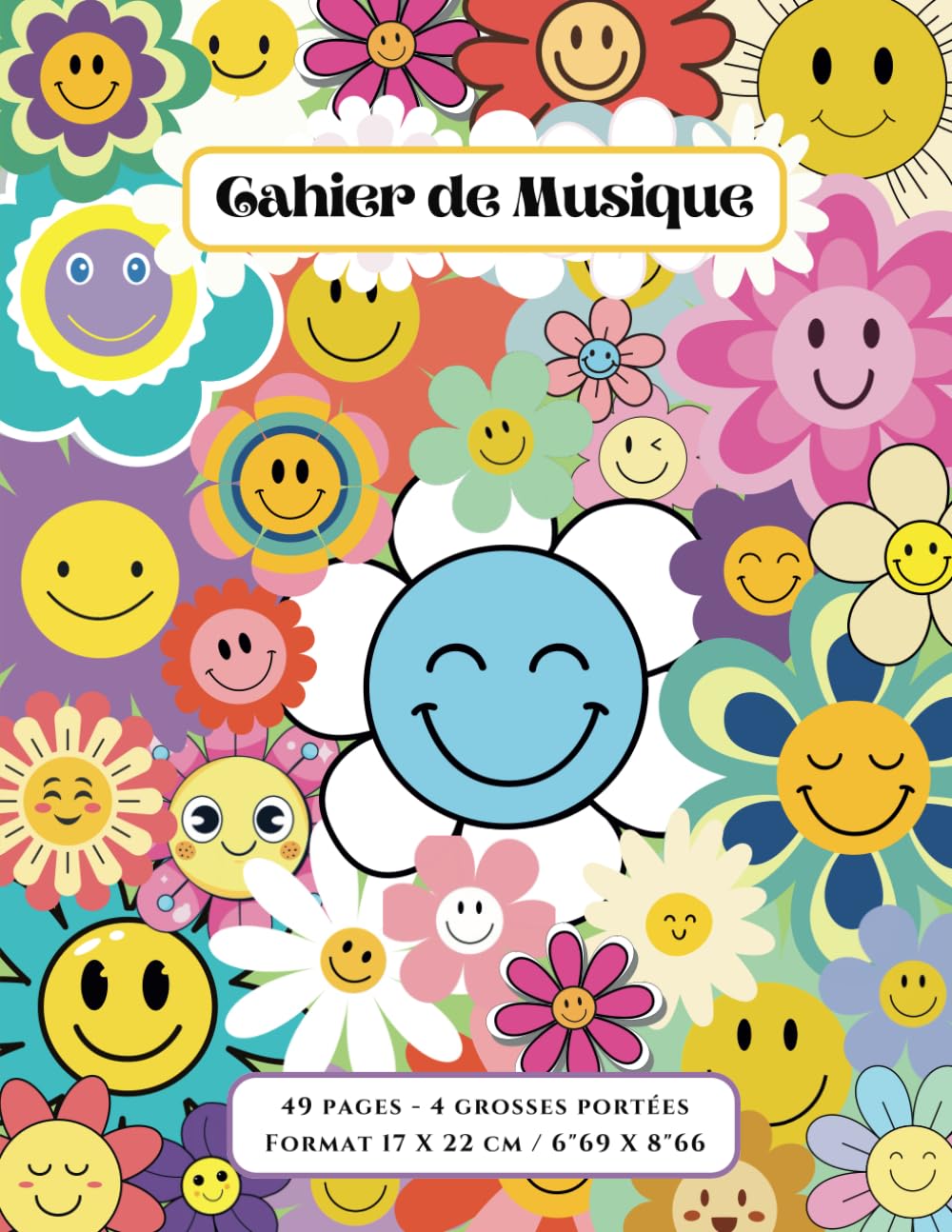 Cahier de Musique 4 Grosses Portées : Carnet de Partitions Vierge pour Enfants et Débutants - Thème Fleurs - Format 17x22 cm