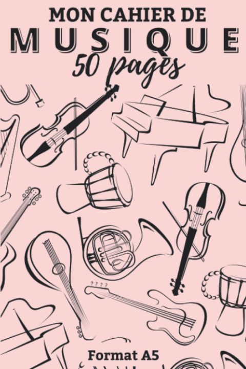 Mon Cahier de Musique A5 : Solfège, Composition, Enfants & Adultes - 50 Pages