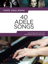 40 Chansons d'Adele - Piano Facile : L'essentiel pour pianistes débutants