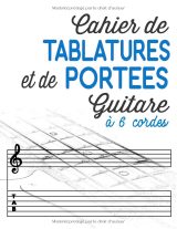 Cahier de tablatures et portées pour guitare 6 cordes – 118 pages, 21,59 x 27,94 cm, couverture souple blanche