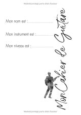 Je progresse avec concentration – Cahier guitare débutant A4, 120 pages : entraînements, portées musicales, grilles d’accords et tablatures