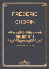 Chopin – Ballade n° 1 en sol mineur, Op. 23 – Partition pour piano