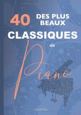 50 classiques incontournables du piano – partitions originales avec doigtés (Bach, Beethoven, Chopin, Debussy, Liszt, Mozart, Tchaïkovski)
