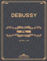 Claude Debussy – Pour le piano (CD 95 / L.95) – Partitions pour piano (Prélude, Sarabande, Toccata)