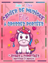 Cahier de musique fille – 6 grandes portées, 100 pages + 6 comptines (partitions et paroles) – Cahier de solfège enfant, format proche A4, papier 90 g/m²