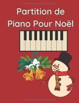 Partitions de piano pour Noël — 30+ chansons et cantiques, 115 pages (français)