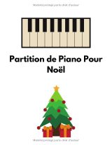 Partitions de piano pour Noël — 30+ chansons et cantiques, 115 pages (français)