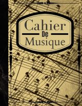 Cahier de Musique Grand Format – 100 Pages, 12 Portées par page – Papier Manuscrit – Couverture Vintage Parchemin