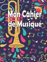 Mon Cahier de Musique – Carnet de partitions vierges A4 (10 portées/page) pour solfège et composition – 105 pages