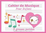 Cahier de musique pour enfant – 5 grosses portées, carnet de partitions vierges A5+ à l’italienne, 60 pages