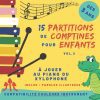 15 partitions de comptines pour enfants – Volume 2 | Piano ou xylophone | Dès 3 ans | Code couleur et nom des notes