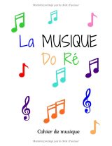 La Musique Do Ré – Cahier de musique avec portées et cadre de notes, idéal pour solfège, composition et pratique (grand format 21,59 x 27,94 cm)