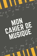 Mon Cahier de Musique – Carnet de Partitions à Portées pour Solfège et Composition, Grand Format – 110 Pages