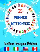Partitions piano faciles – 35 hymnes nationaux pour débutants, adultes et enfants (grand format A4)