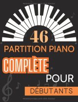 Partition piano complète pour débutants – 46 morceaux faciles pour apprendre le piano