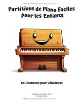 Partitions de piano faciles pour enfants – 55 chansons pour débutants (86 pages, grands caractères)