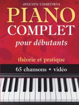 Piano complet pour adultes débutants : théorie et pratique – Méthode progressive avec 65 morceaux et vidéos en ligne