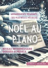 Noël au piano – Arrangements relaxants des plus belles mélodies (partitions avec doigtés et pédales)