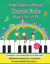 Partitions piano faciles pour enfants – 75 chansons avec notes et paroles | Mélodies classiques, comptines et chants de Noël – Premier livre pour débutants