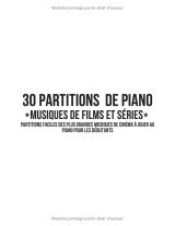 30 Partitions Piano Musiques de Films et Séries – Recueil Facile pour Débutants et Intermédiaires | Les plus grandes musiques de cinéma arrangées pour piano