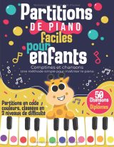 50 partitions de piano pour enfants débutants – Méthode code couleur, 3 niveaux, chansons françaises et anglaises, paroles, histoires et diplôme