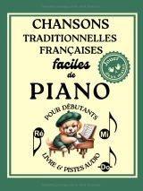 Chansons traditionnelles françaises au piano pour débutants – 30 partitions à deux mains, gros caractères, doigtés + 60 pistes audio