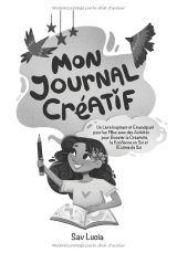 Mon Journal Créatif pour Filles – Activités d’écriture, dessin et coloriage, affirmations positives, confiance et estime de soi – 120 pages