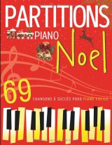 Partitions Piano Noël : Sélection de 69 Chansons pour Piano Facile