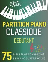 Partitions piano débutant – 75 meilleures chansons super faciles à jouer