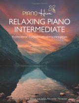 Relaxing Piano Intermediate – Recueil de piano intermédiaire : 15 pièces originales relaxantes pour adultes et enfants (+ audio à télécharger)