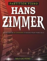 Hans Zimmer – 45 partitions pour piano solo : sélection de thèmes cultes
