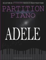Partitions piano Adele : 42 chansons faciles à jouer – Recueil pour débutants et intermédiaires
