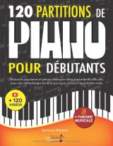 120 partitions de piano pour débutants — Chansons populaires et pièces classiques classées par difficulté, méthode pas à pas avec tutoriels vidéo