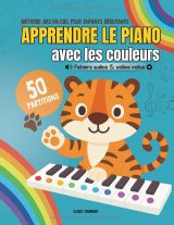 Apprendre le piano avec les couleurs – Méthode arc-en-ciel pour enfants débutants, 50 partitions faciles + audio et vidéo inclus