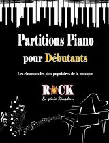 Partitions Piano Rock Simplifiées : Les Tubes Essentiels pour Débutants avec Doigtés et Paroles