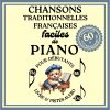 Chansons Traditionnelles Françaises Faciles pour Piano Débutant : 60 Morceaux avec Accompagnements et Pistes Audio