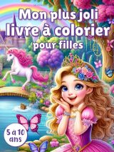 Mon plus joli livre à colorier Koloria – Filles 5-10 ans | Princesses, sirènes, licornes, chats et animaux mignons