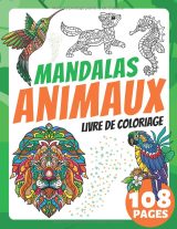 Livre de Coloriage Mandalas Animaux pour Enfants et Adultes – Détente et Relaxation, Grand Format 21,59 x 27,94 cm, 106 Pages Uniques