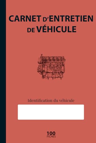 Carnet d'Entretien Véhicule : Suivi Complet et Organisé pour l'Historique de Votre Auto